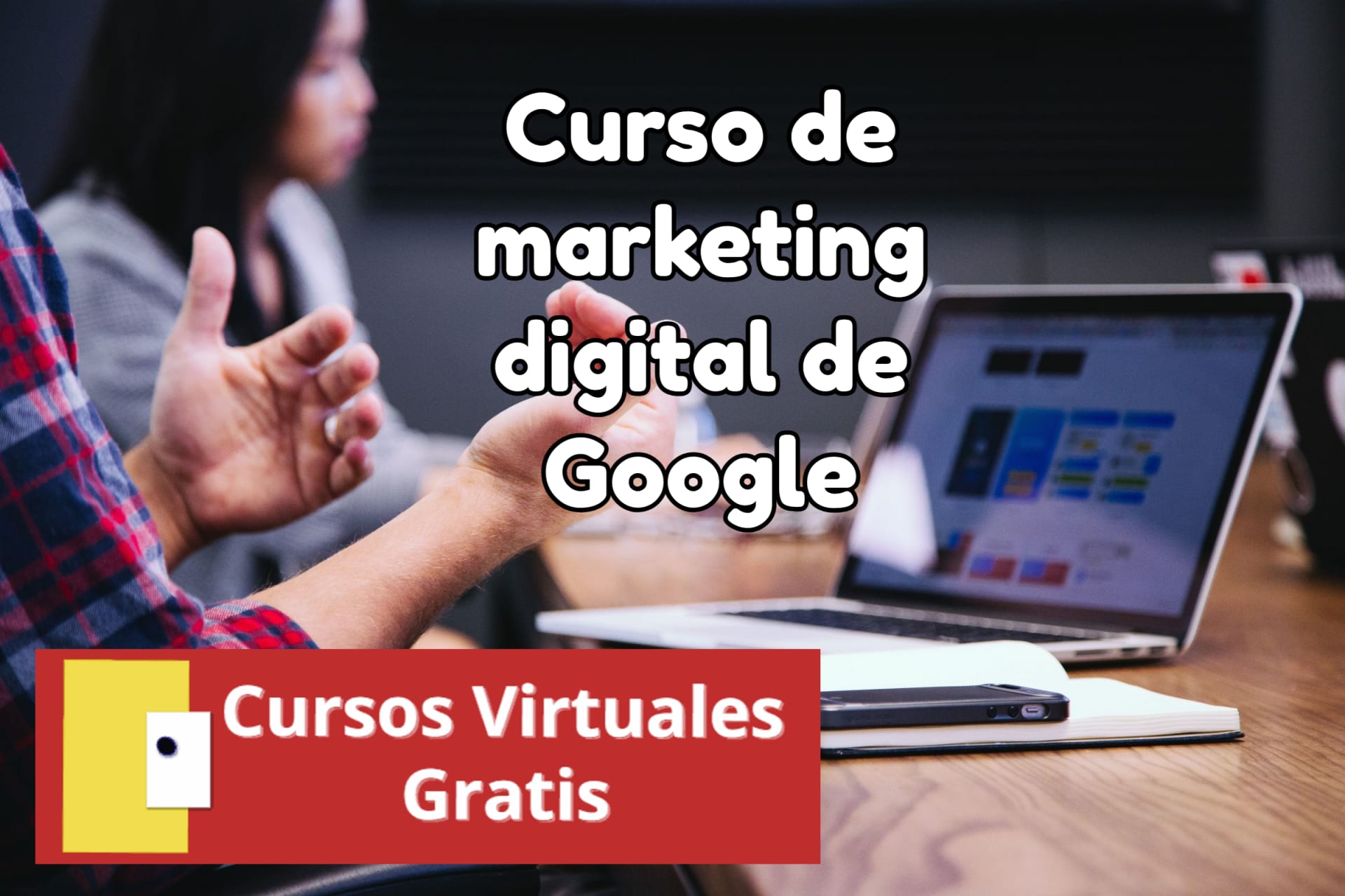 Lee más sobre el artículo Curso de marketing digital de Google