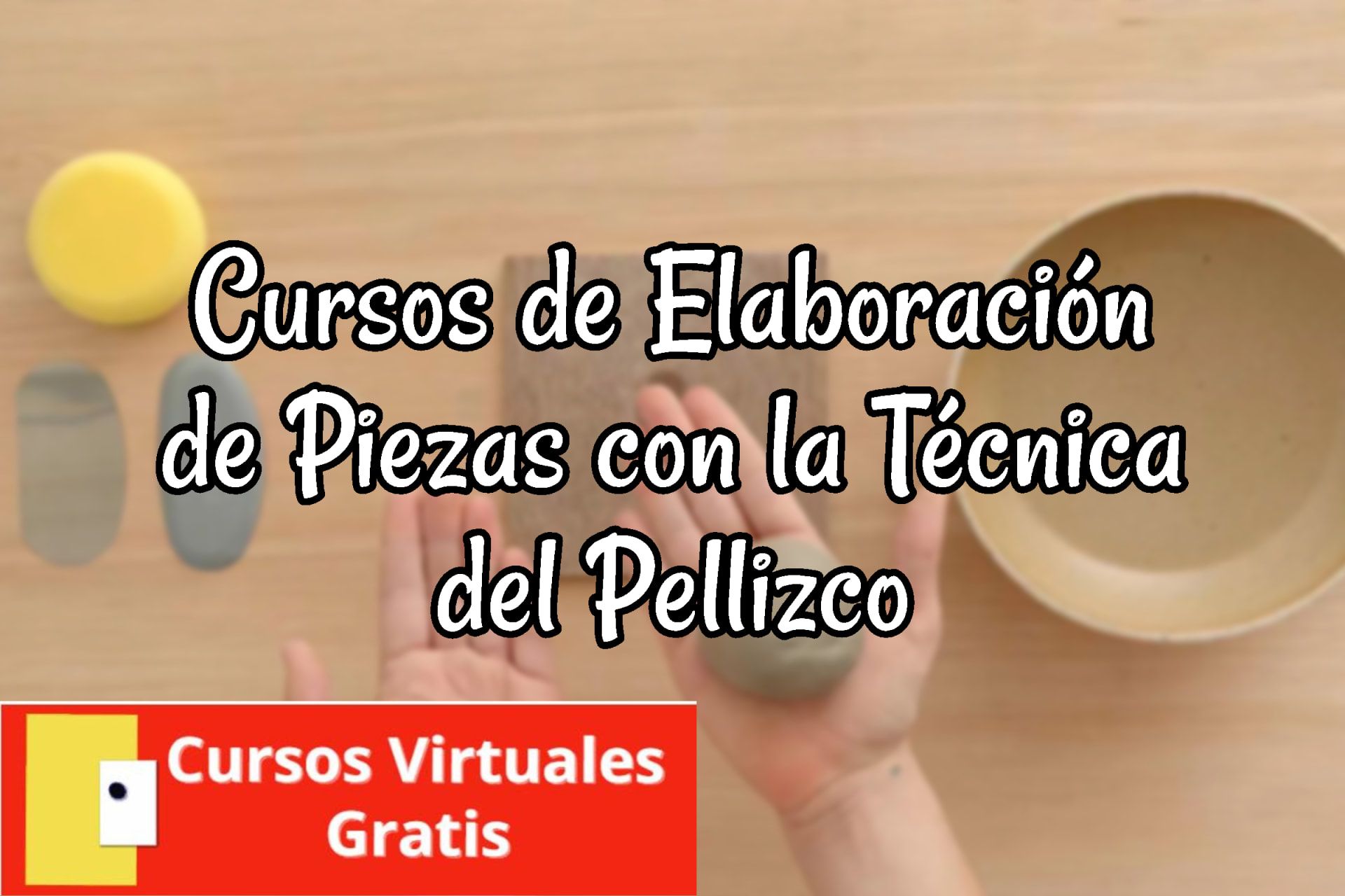 Lee más sobre el artículo Cursos de Elaboración de Piezas con la Técnica del Pellizco