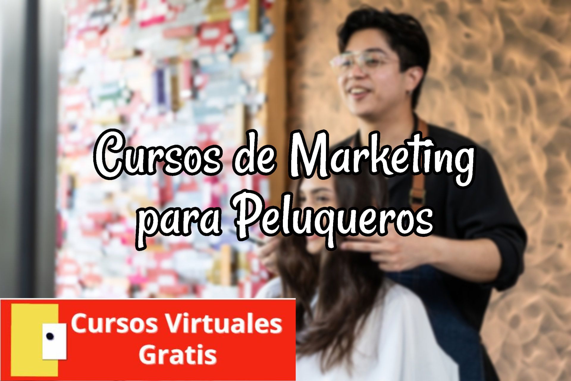 Lee más sobre el artículo Cursos de Marketing para Peluqueros