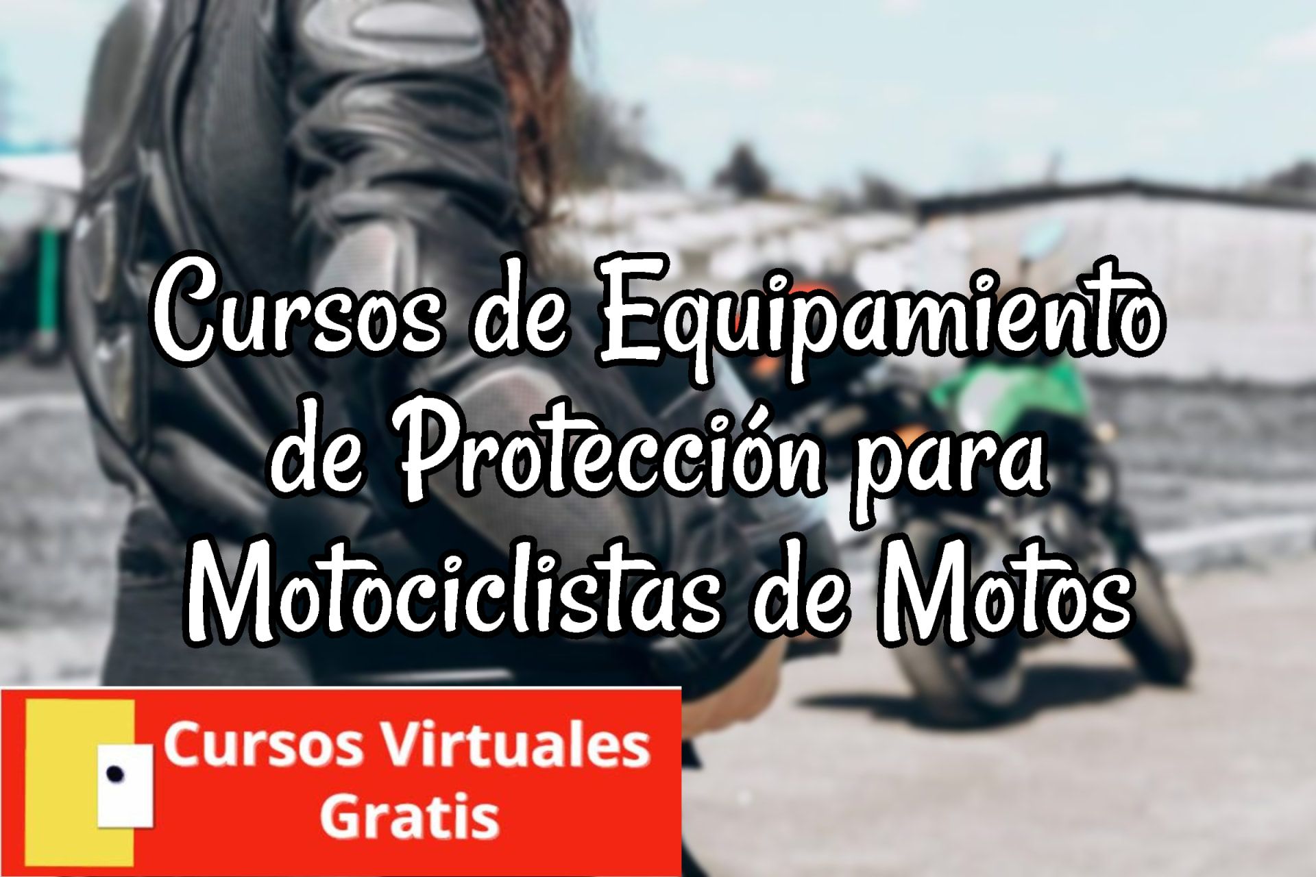Lee más sobre el artículo Cursos de Equipamiento de Protección para Motociclistas de Motos
