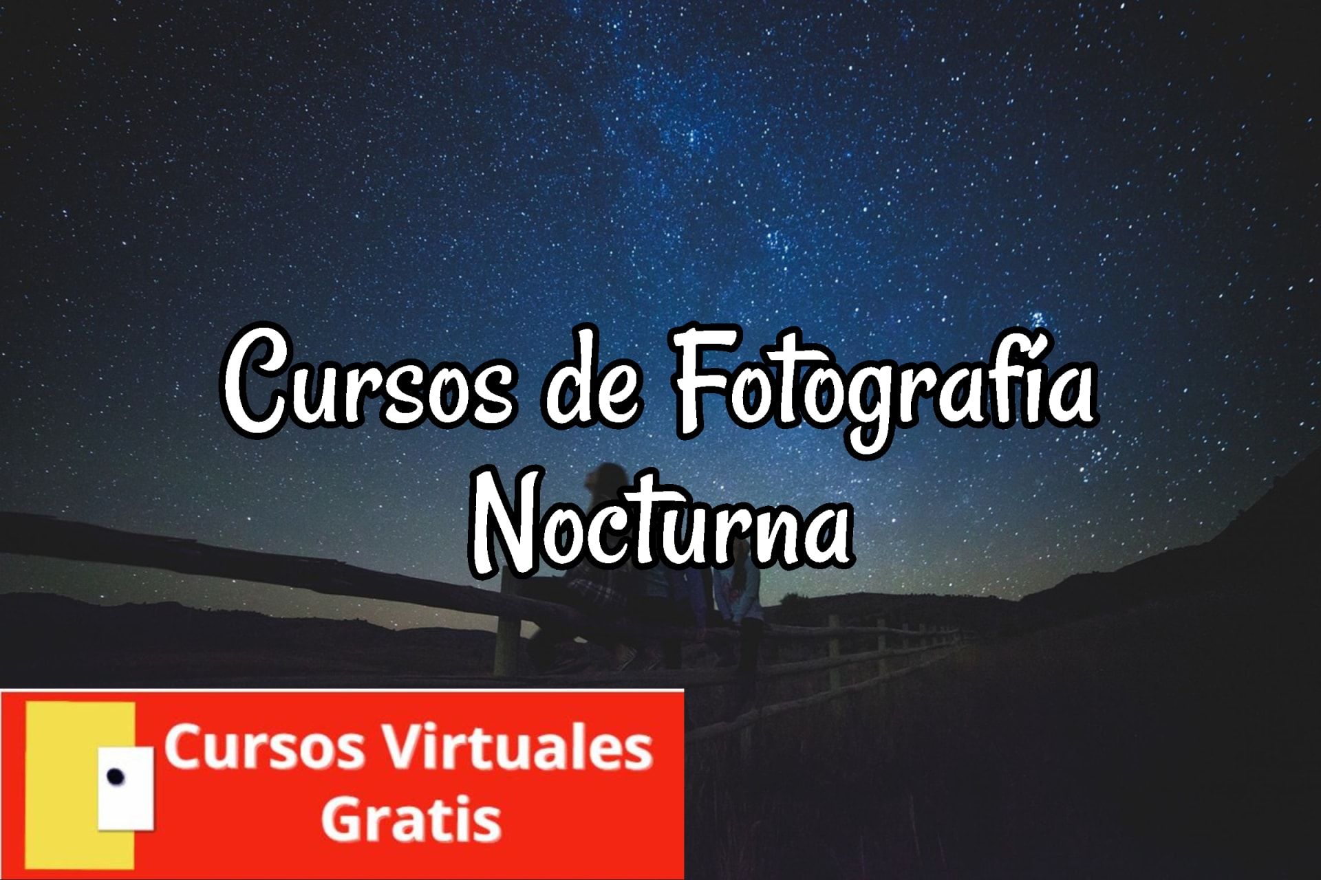 Lee más sobre el artículo Cursos de Fotografía Nocturna