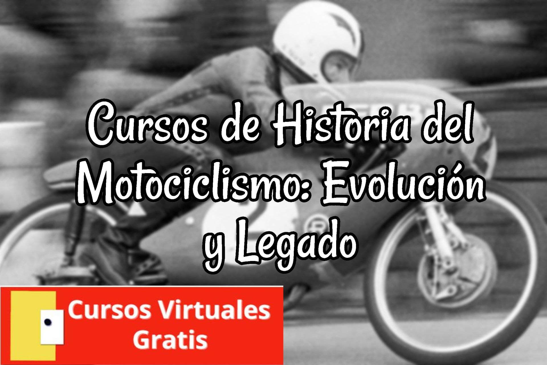 Lee más sobre el artículo Cursos de Historia del Motociclismo: Evolución y Legado
