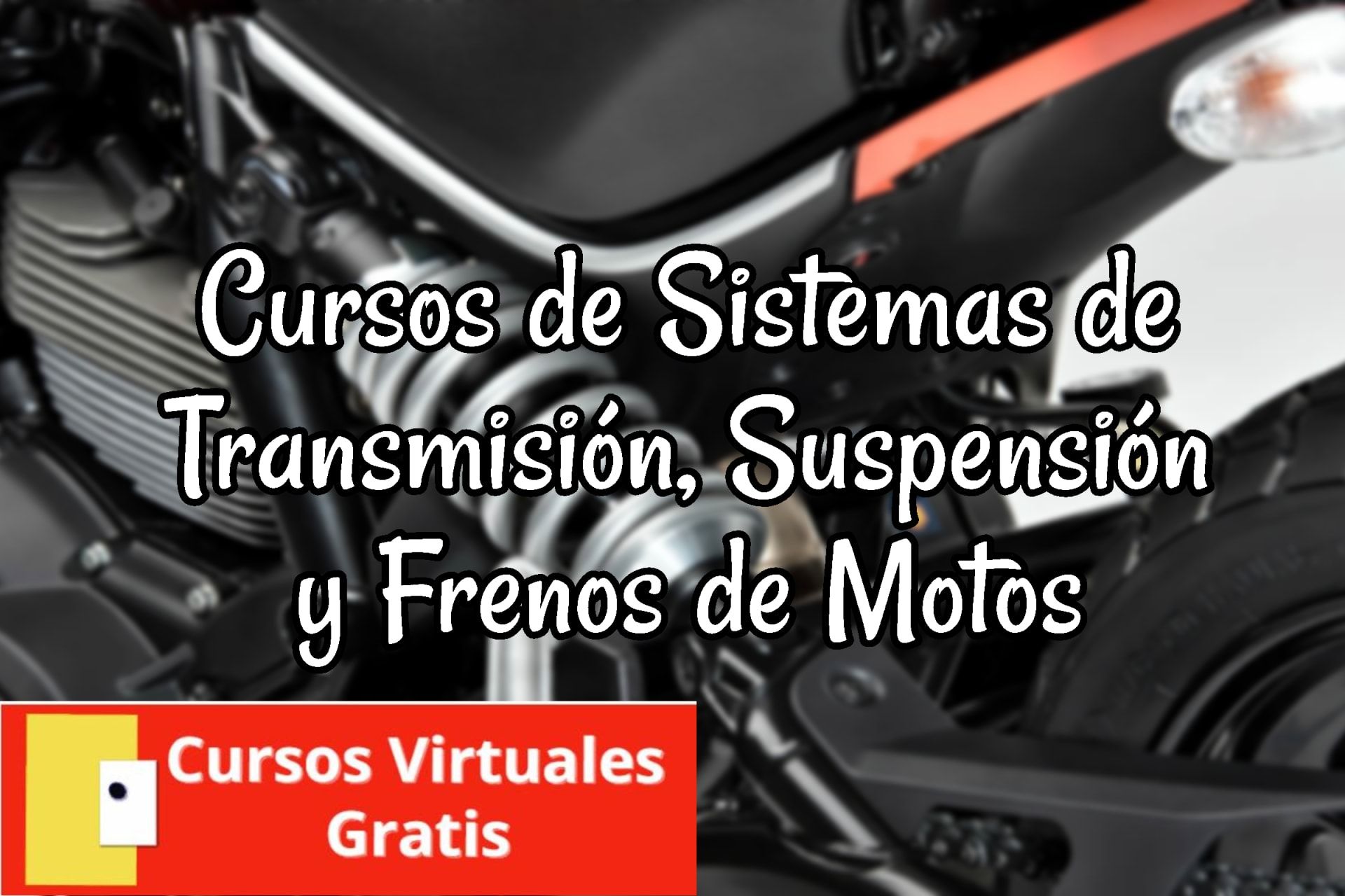 Lee más sobre el artículo Cursos de Sistemas de Transmisión, Suspensión y Frenos de Motos