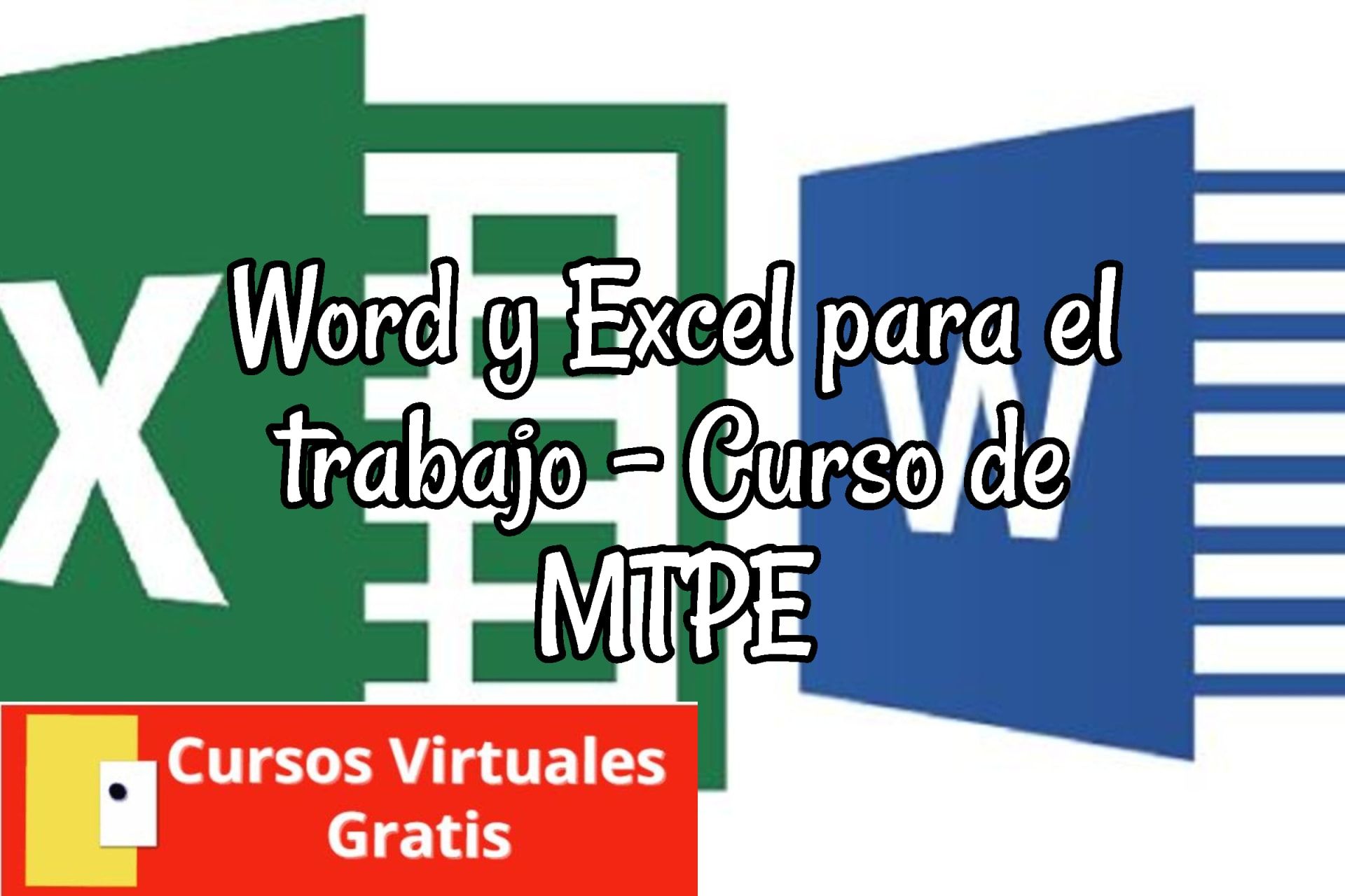 Lee más sobre el artículo Word y Excel para el trabajo – Curso de MTPE