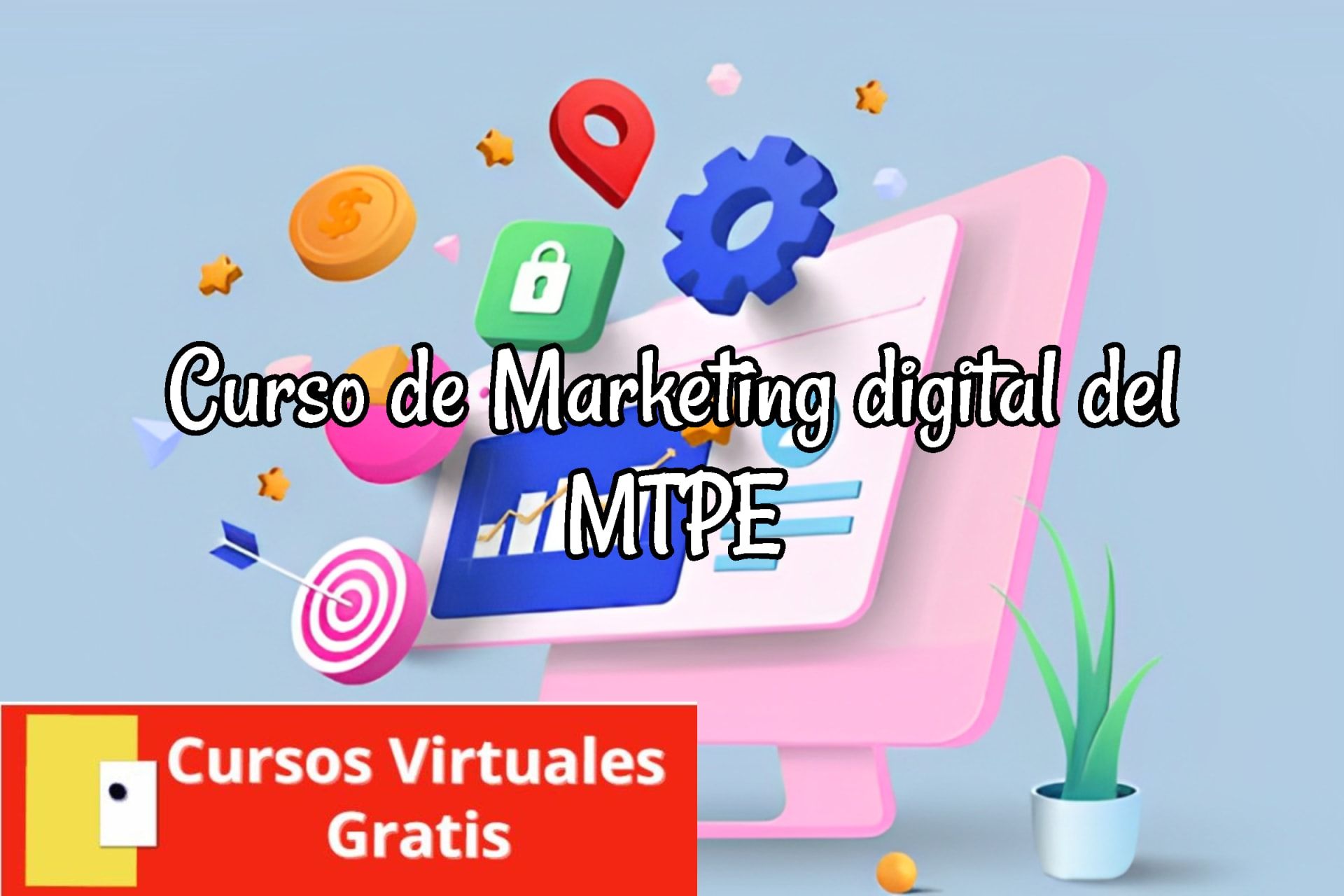 Lee más sobre el artículo Curso de Marketing digital del MTPE
