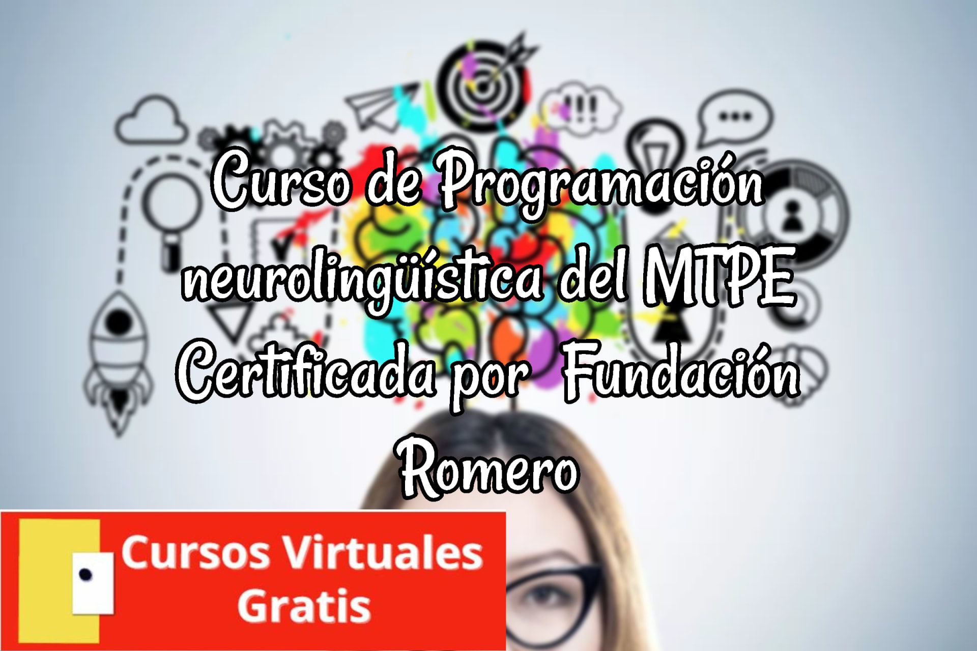 Lee más sobre el artículo Curso de Programación neurolingüística del MTPE Certificada por  Fundación Romero