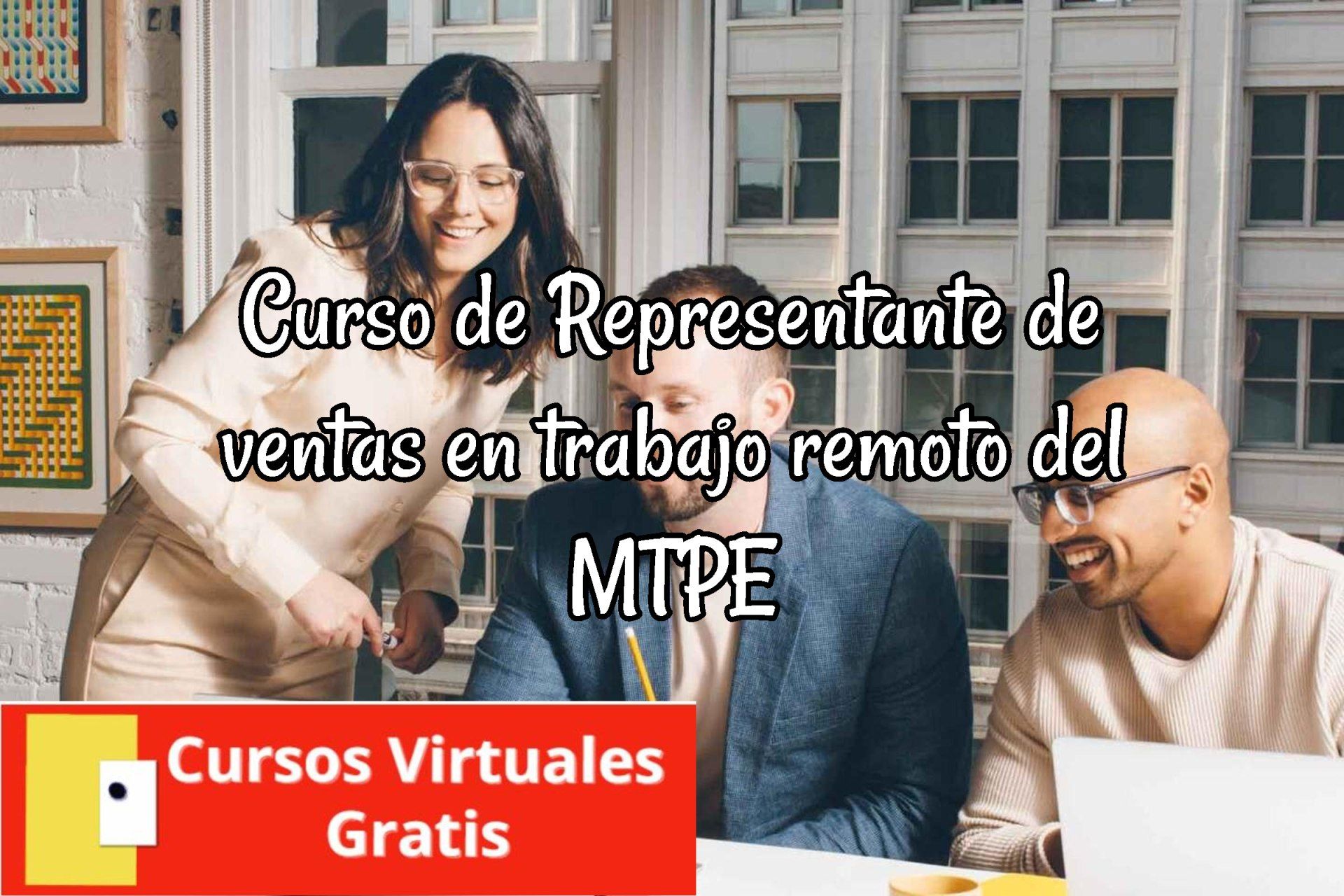 Lee más sobre el artículo Curso de Representante de ventas en trabajo remoto del MTPE