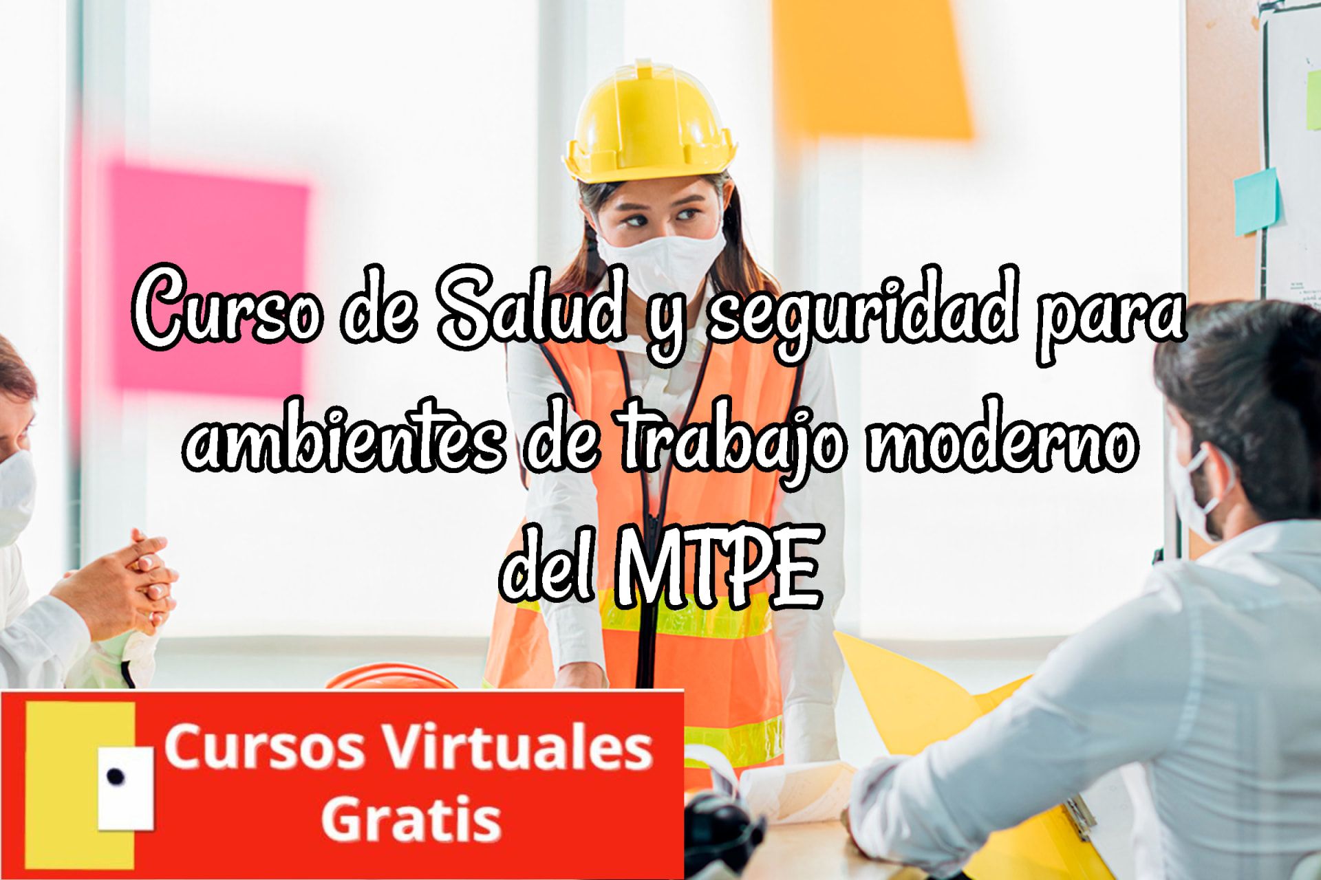 Lee más sobre el artículo Curso de Salud y seguridad para ambientes de trabajo moderno del MTPE