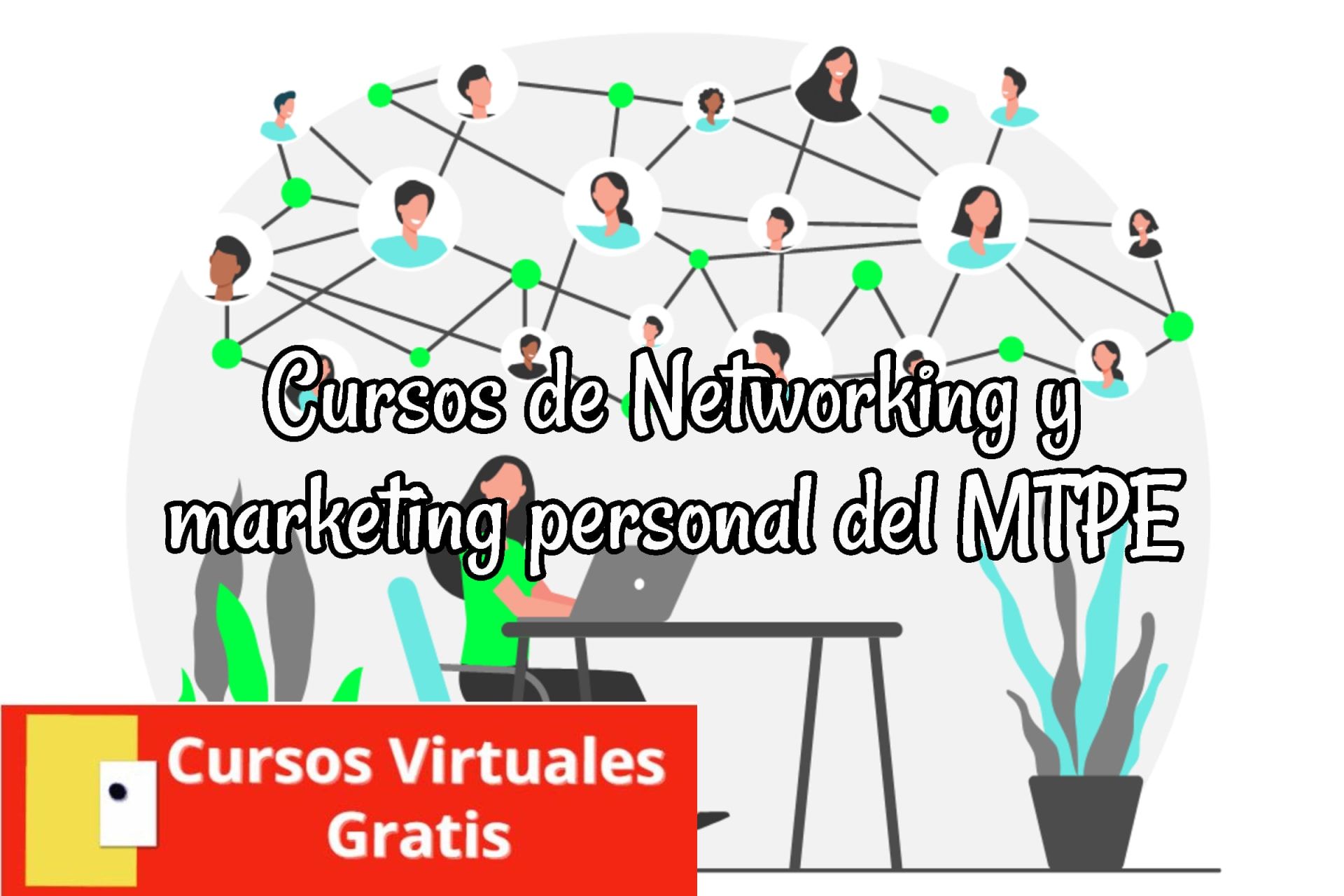 Lee más sobre el artículo Cursos de Networking y marketing personal del MTPE