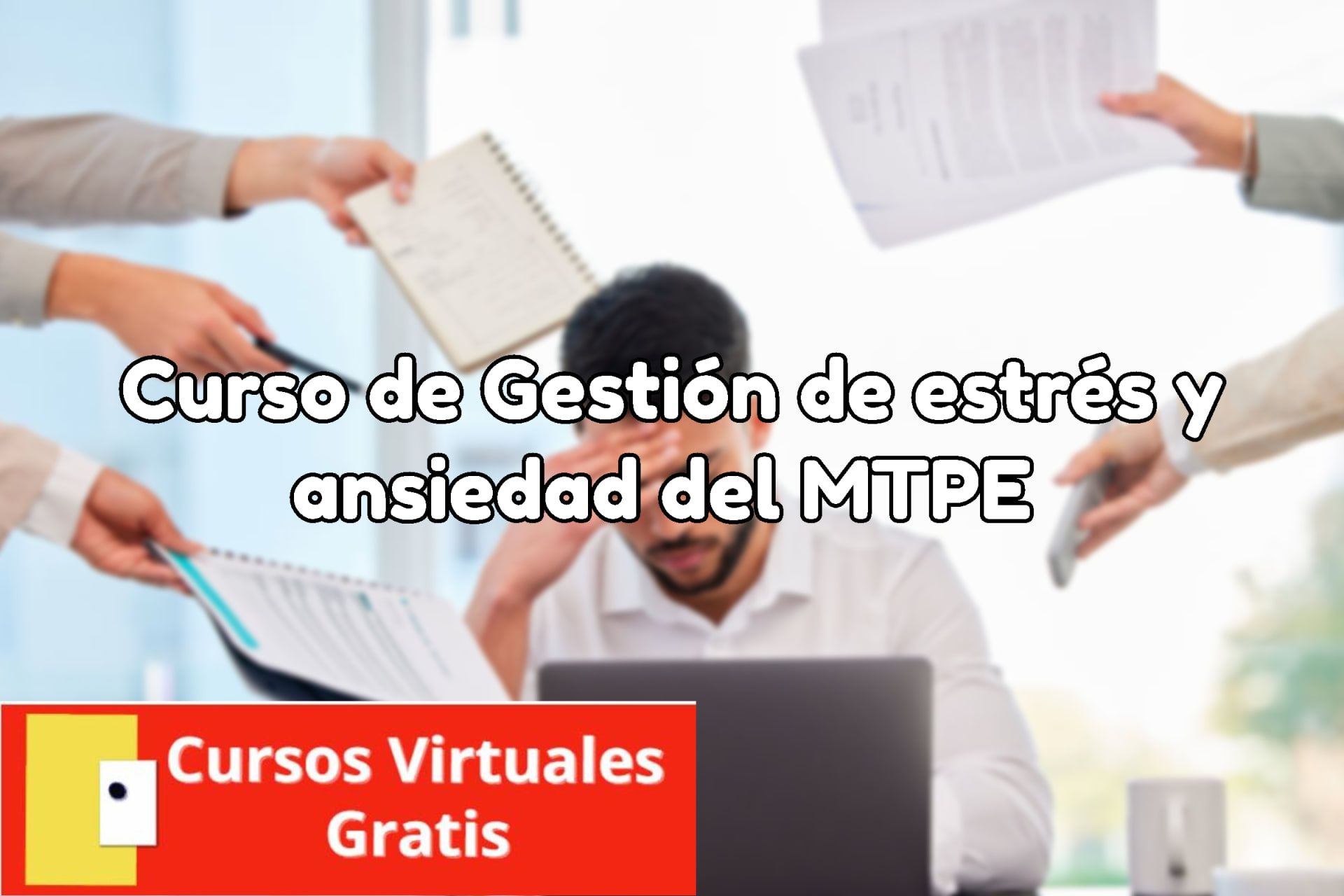 Lee más sobre el artículo Curso de Gestión de estrés y ansiedad del MTPE