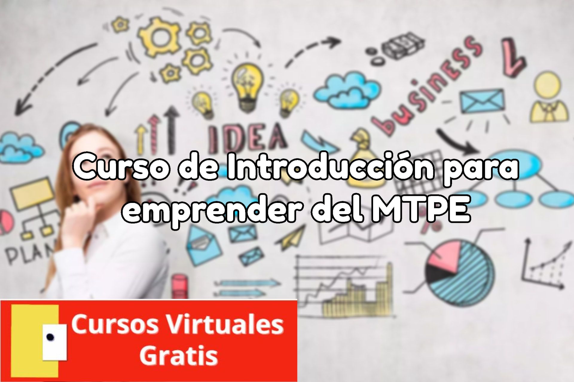 Lee más sobre el artículo Cursos de Introducción para emprender del MTPE