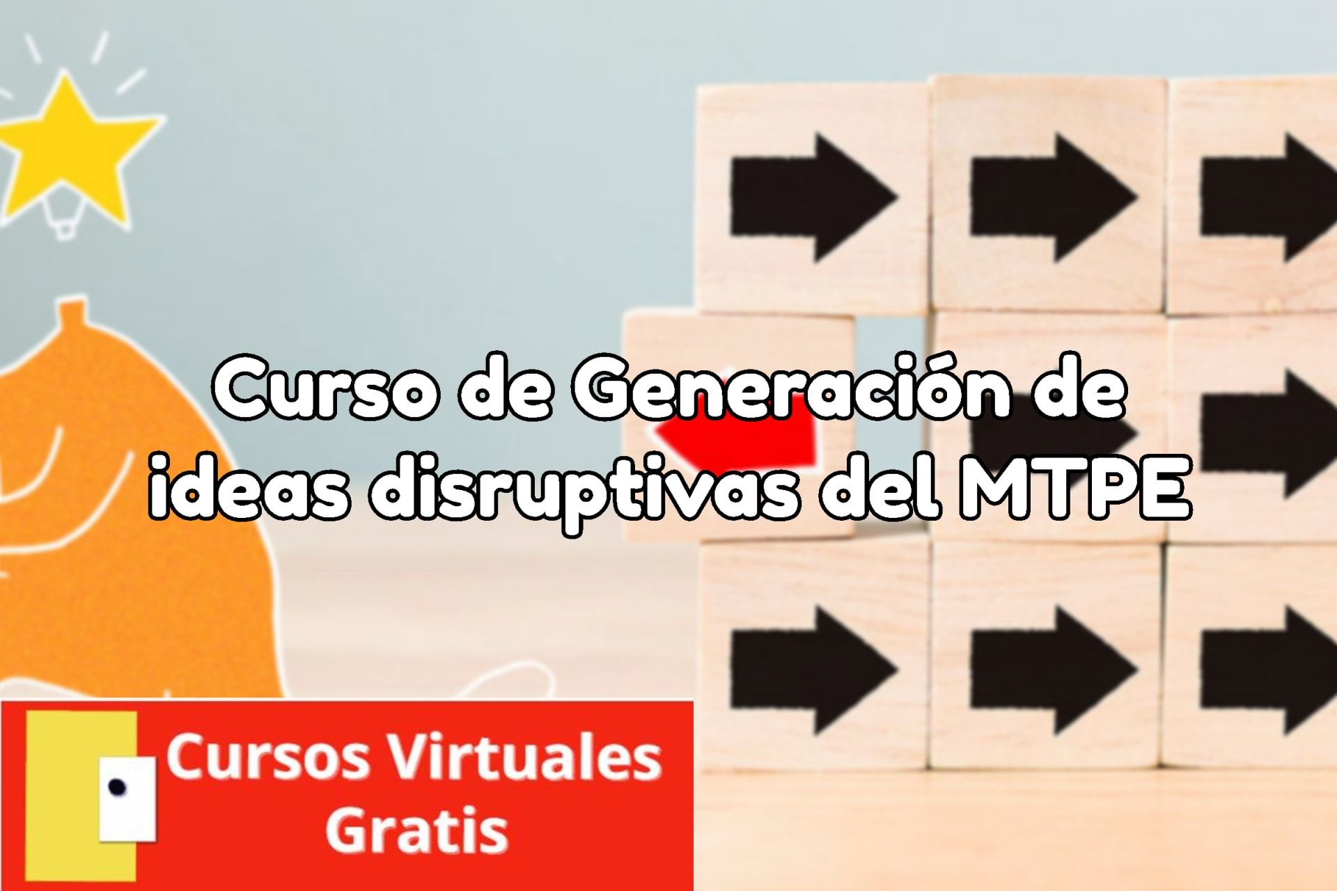 Lee más sobre el artículo Curso de Generación de ideas disruptivas del MTPE
